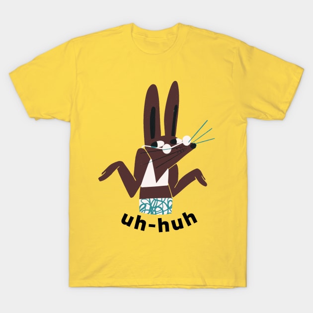 UH-HUH Bunny T-Shirt by @rainbow.illustrator